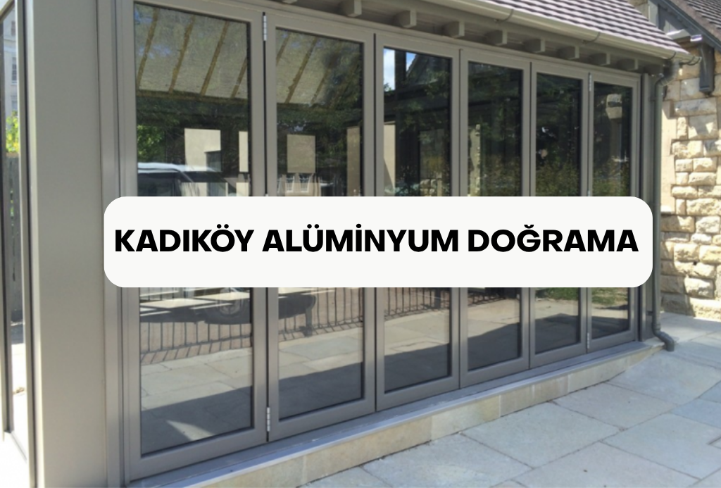 Kadıköy Alüminyum Doğrama